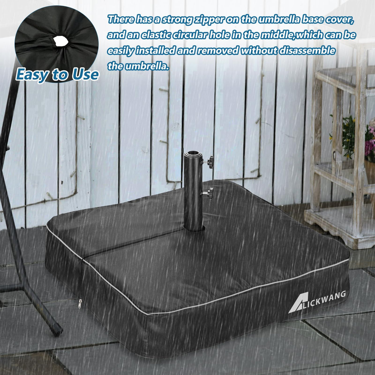 Alickwang base cover is designed for easy cleaning and long outdoor life.