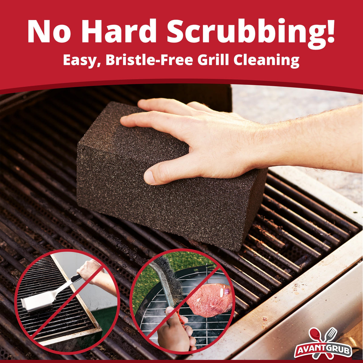 Avant Grub grill brick wrapping around grates cleans from all sides.