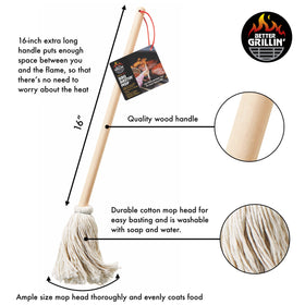 Better Grillin Bastin Mop 16-inch handle keeps hands safe from flames.