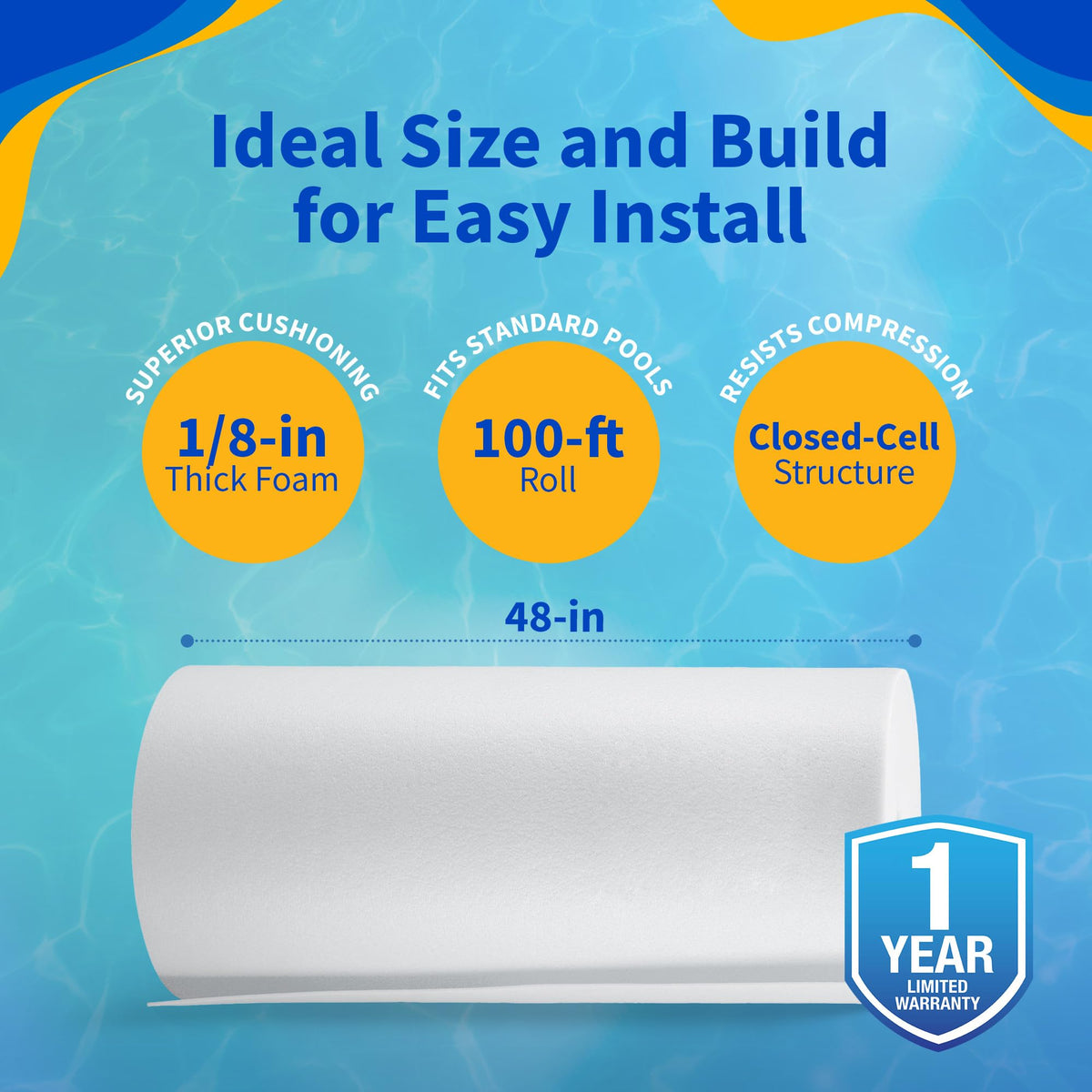Blue Wave high-density 1/8-inch foam insulates and warms pool water.