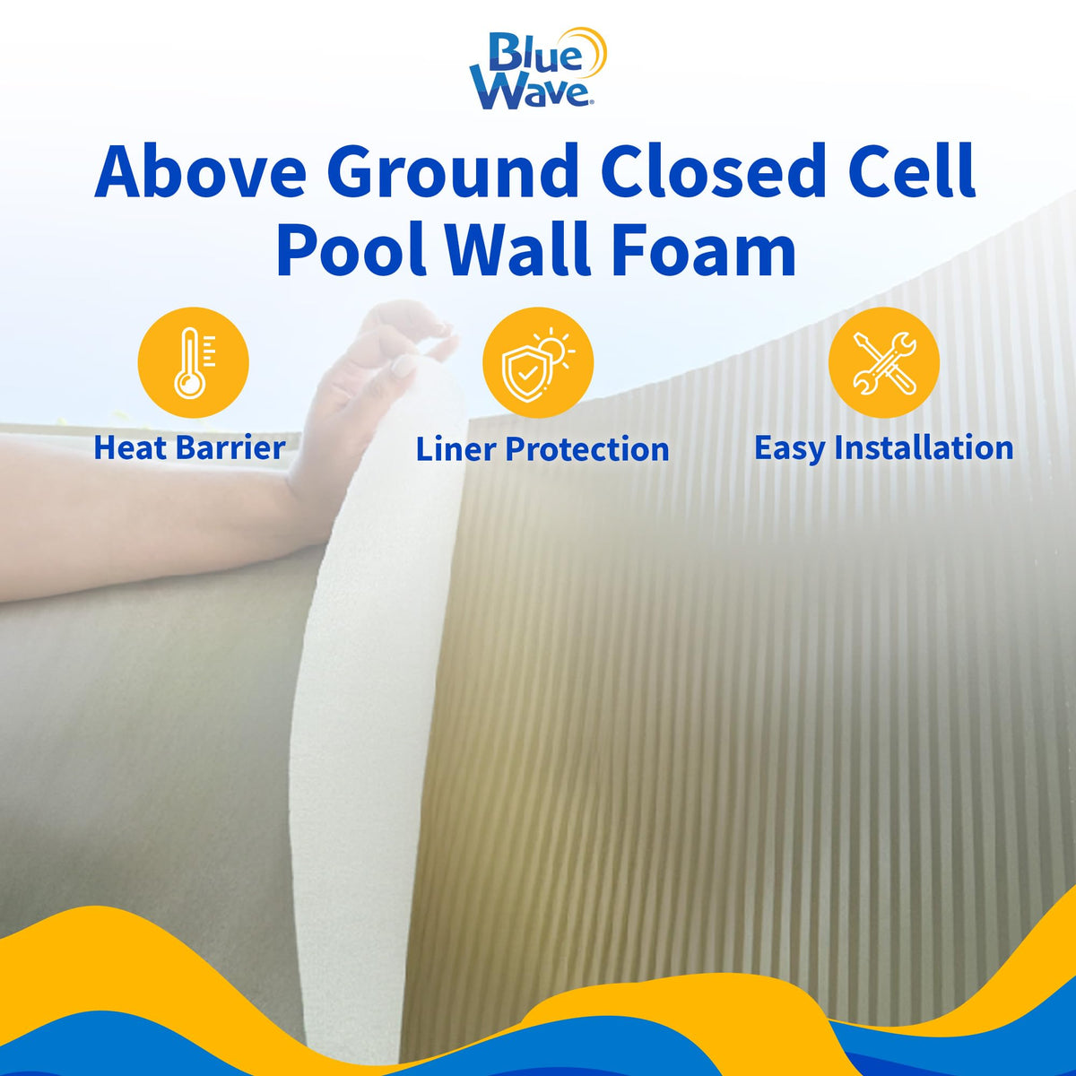 Blue Wave pool-wall insulation foam roll adds comfort and liner protection.