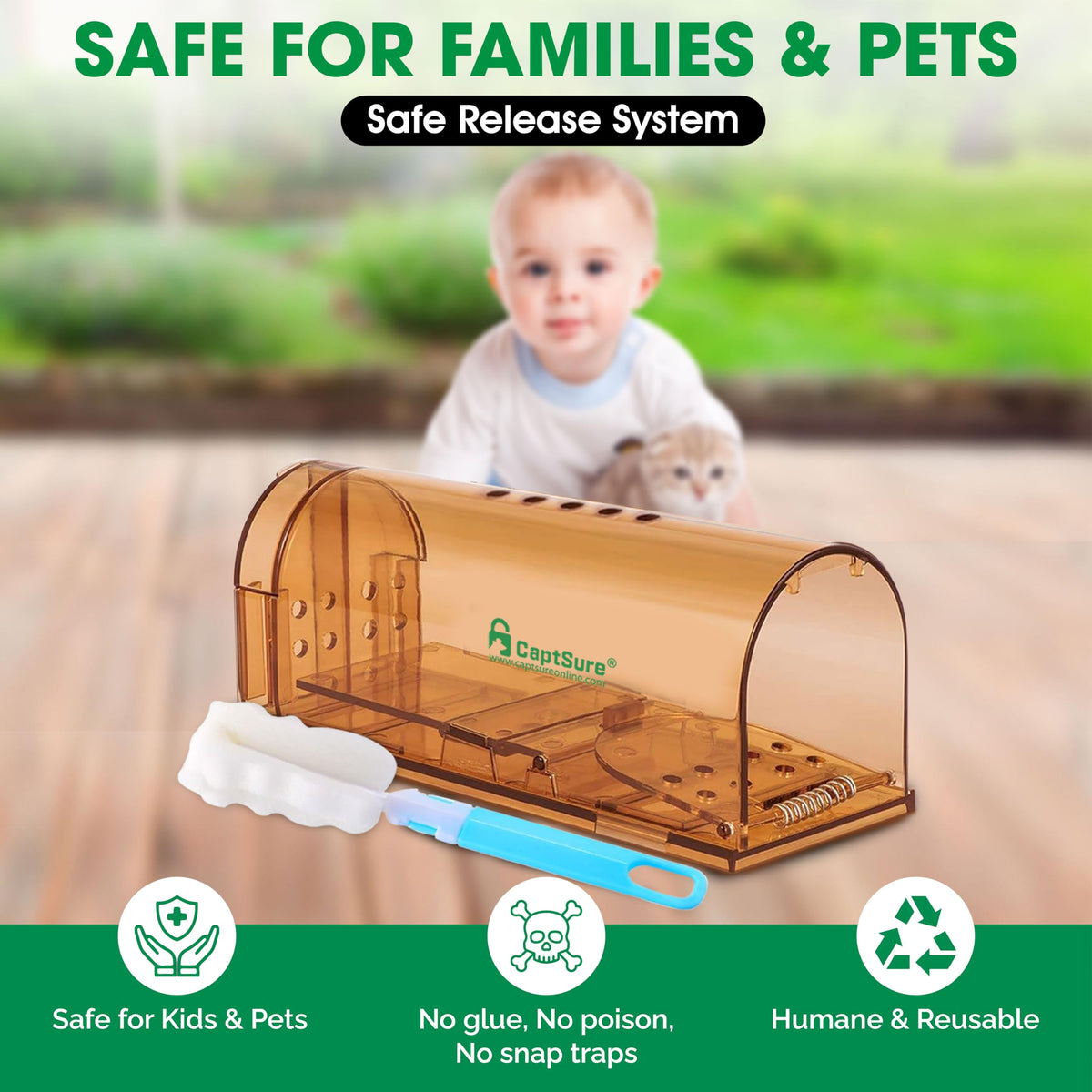 CaptSure traps are pet-safe and kid-friendly for home environments.