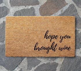 Clicked Craft Hope You Brought Wine doormat 17x30 size fits many doors