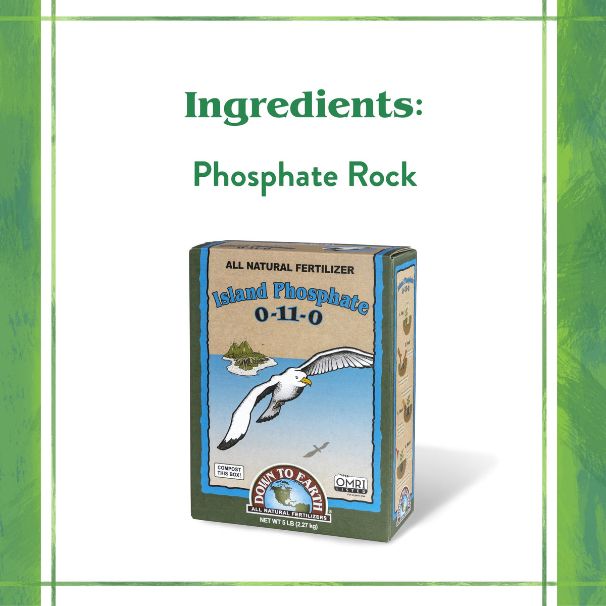 Down To Earth Island Phosphate granules promote root growth in transplants.