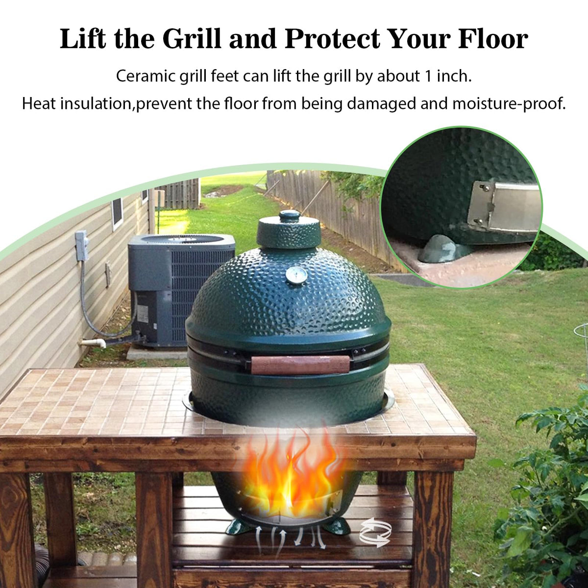 Dracarys ceramic grill feet protect your floor from heat and moisture.