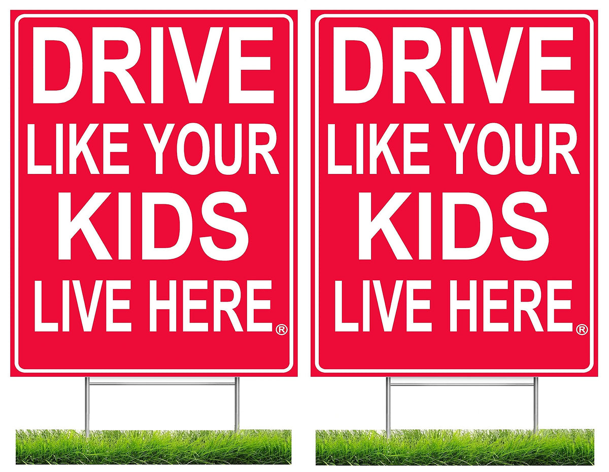 Drive Like Your Kids Live Here yard sign front view, high visibility for drivers