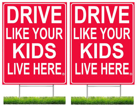 Drive Like Your Kids Live Here yard sign front view, high visibility for drivers