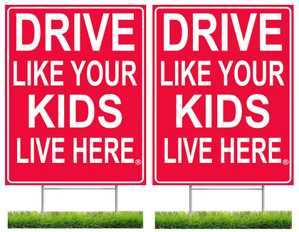 Drive Like Your Kids Live Here yard sign front view, high visibility for drivers