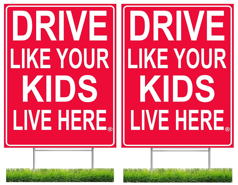 Drive Like Your Kids Live Here yard sign front view, high visibility for drivers