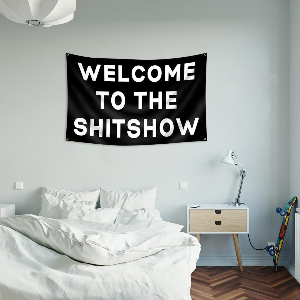 FAMXAKAFLY Shitshow flag stands out as bold dorm decor.