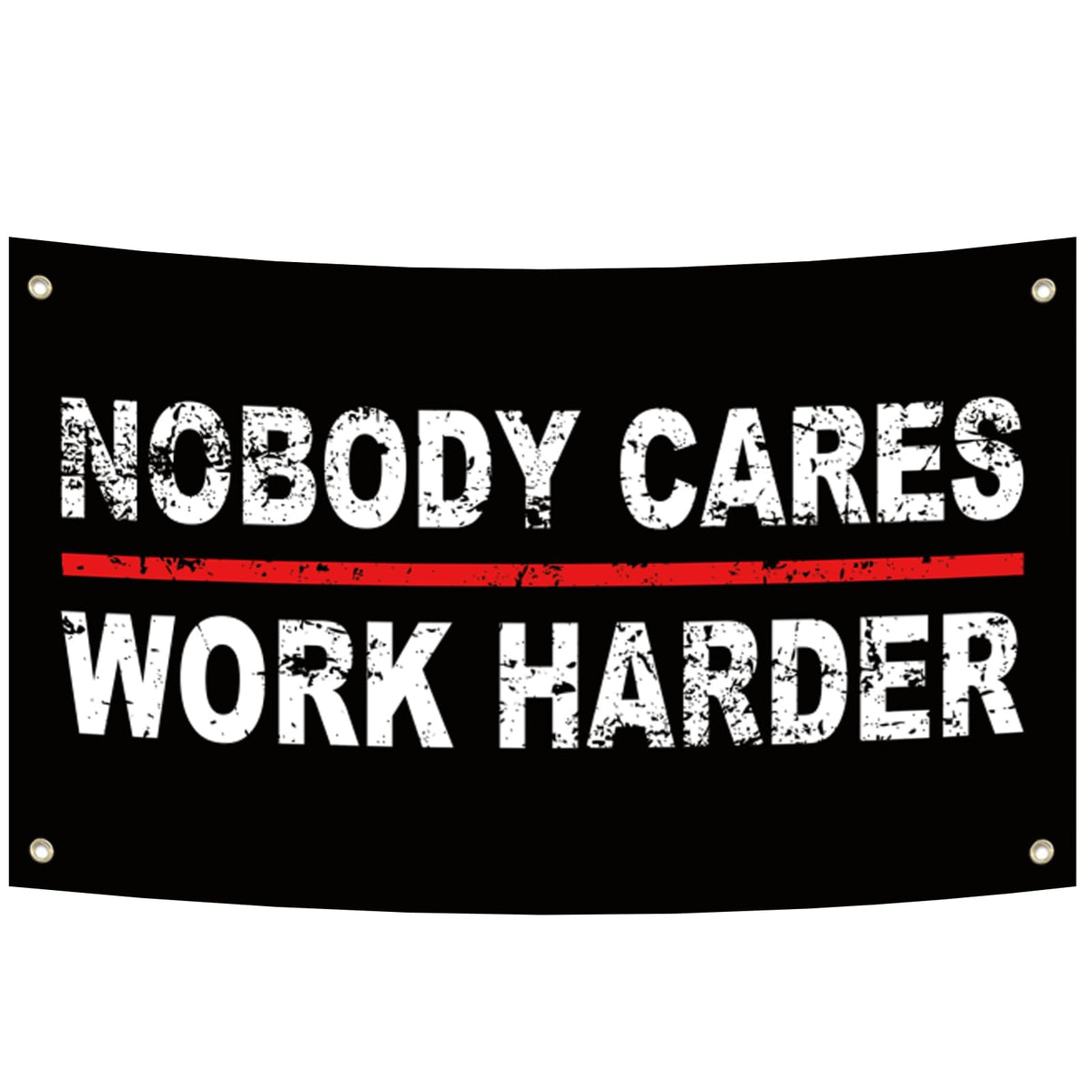 FAMXAKAFLY Nobody Cares Work Harder flag front view boosts workspace motivation