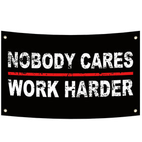FAMXAKAFLY Nobody Cares Work Harder flag front view boosts workspace motivation