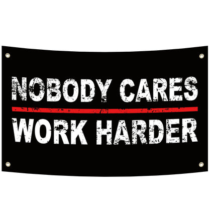 FAMXAKAFLY Nobody Cares Work Harder flag front view boosts workspace motivation