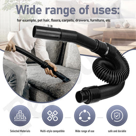 Flexible Fennoral hose bends easily to reach around furniture.
