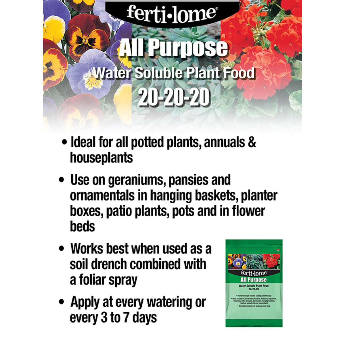 Ferti-Lome 20-20-20 for indoor-outdoor feeding, continuous flowering potential.