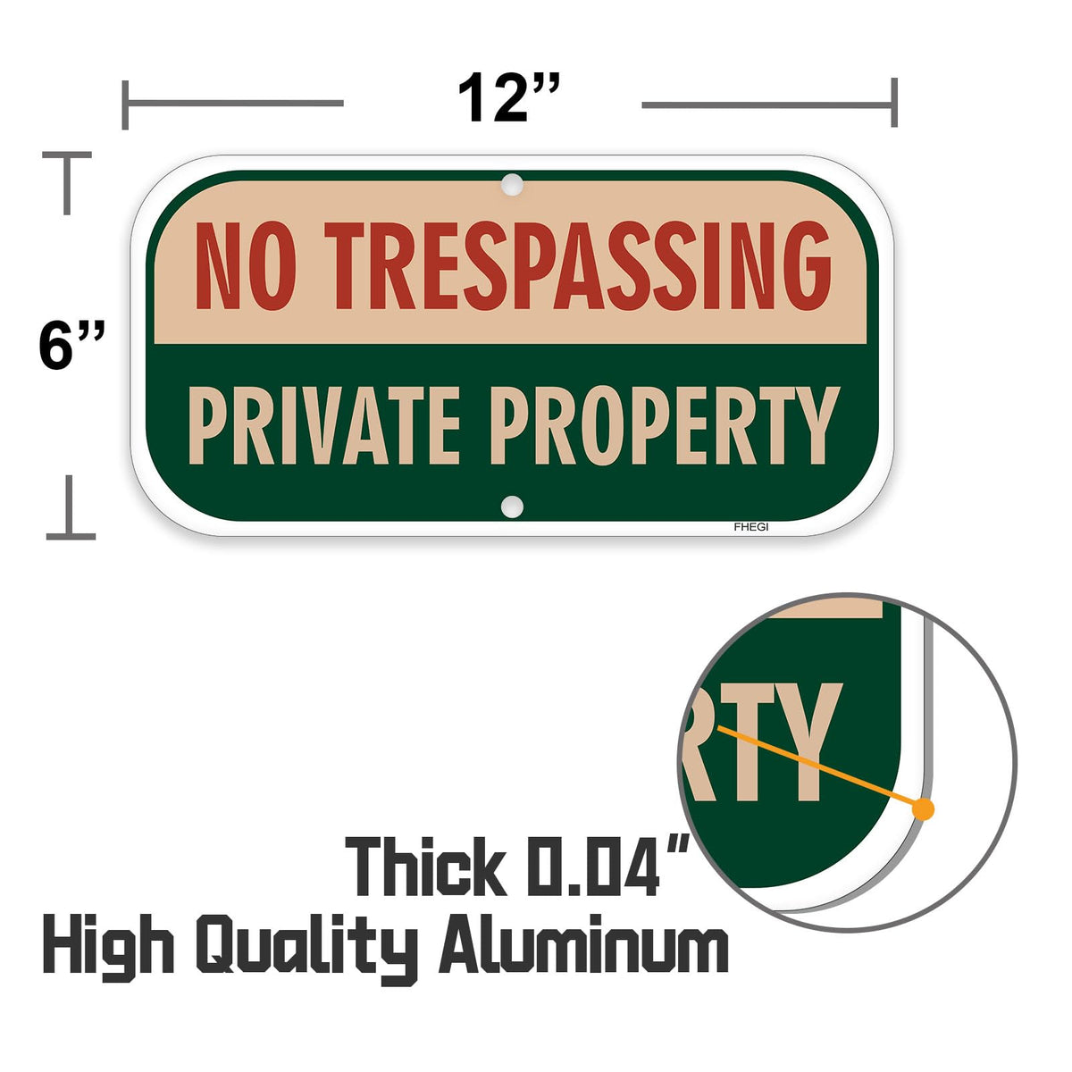 FHEGI No Trespassing sign with pre-drilled holes for easy mounting.