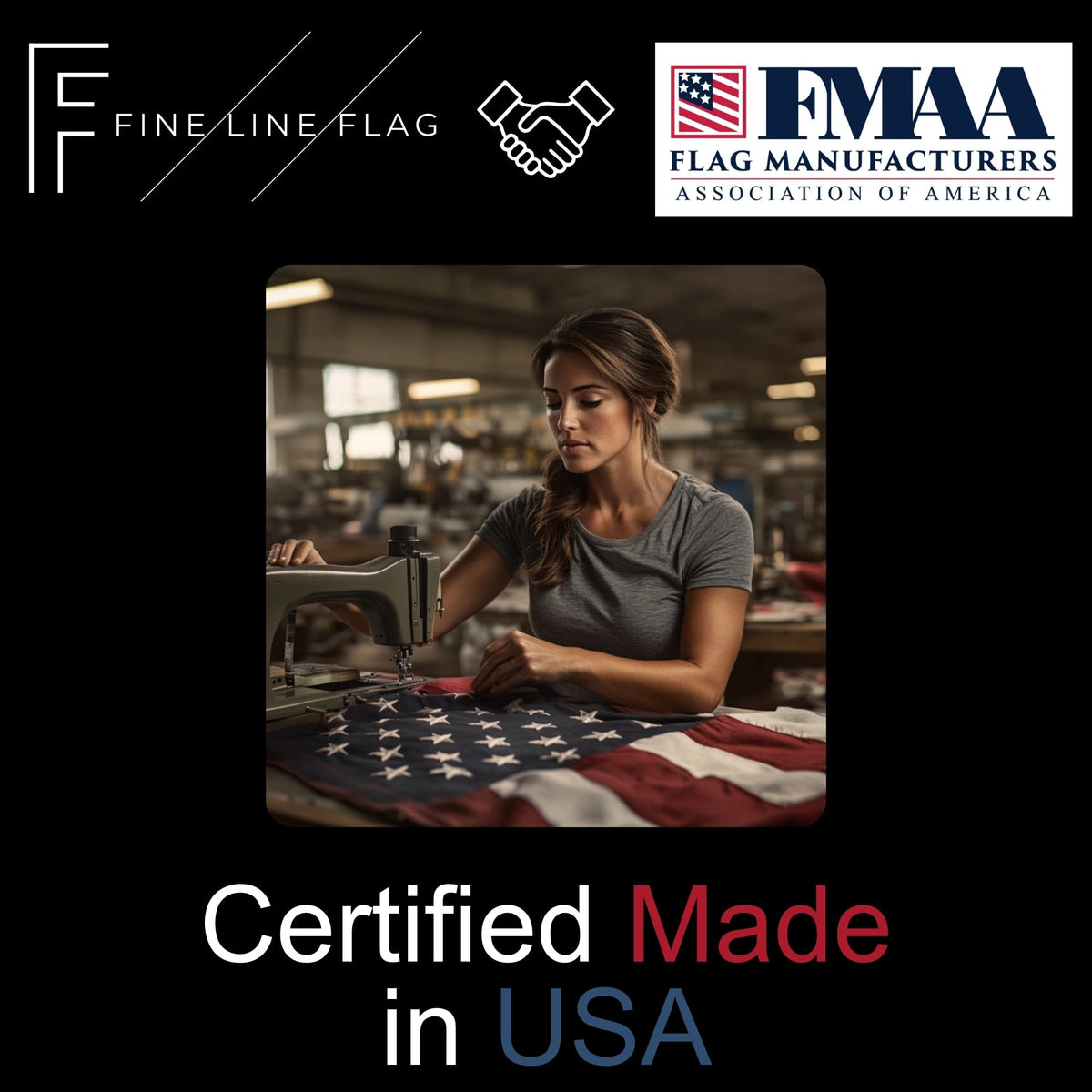 Fine Line Flag FMAA certified for trusted American craftsmanship