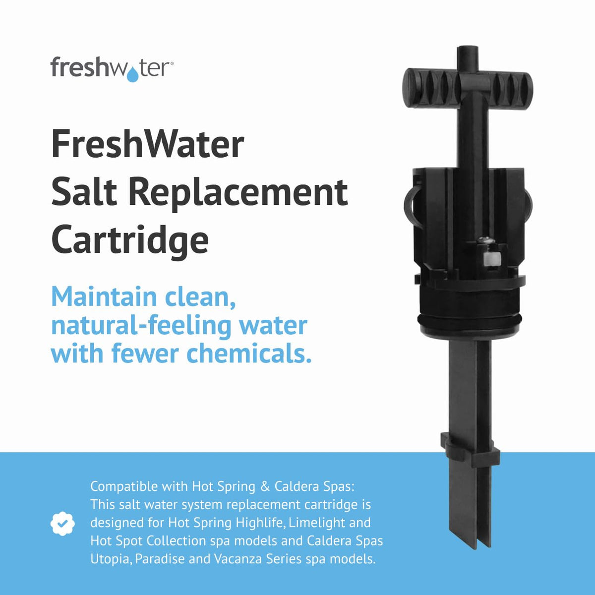 FreshWater salt system cartridge spa water treatment for clearer water and easier upkeep.