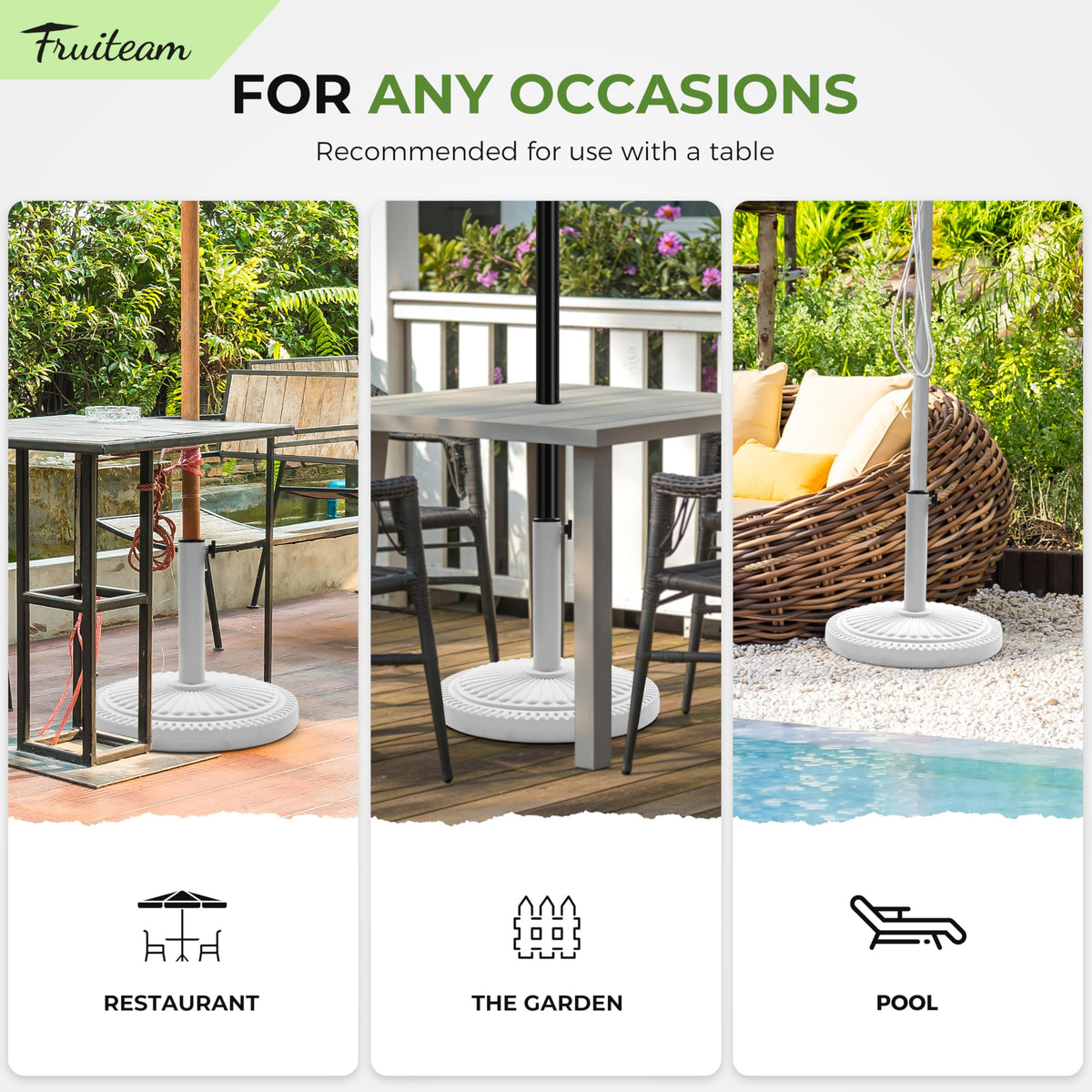 FRUITEAM this base is designed for patio and outdoor use in any weather.