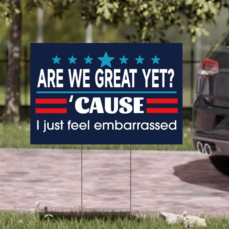 Generic Are We Great Yet sign, weatherproof for long-lasting outdoor use
