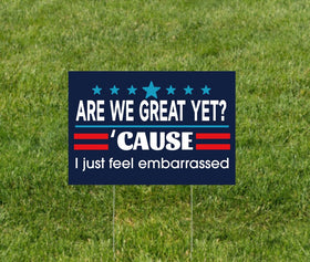Generic Are We Great Yet sign, includes metal H-stake for secure installation