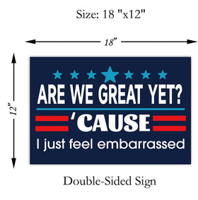 Generic Are We Great Yet sign with stake, easy installation in yards or protests