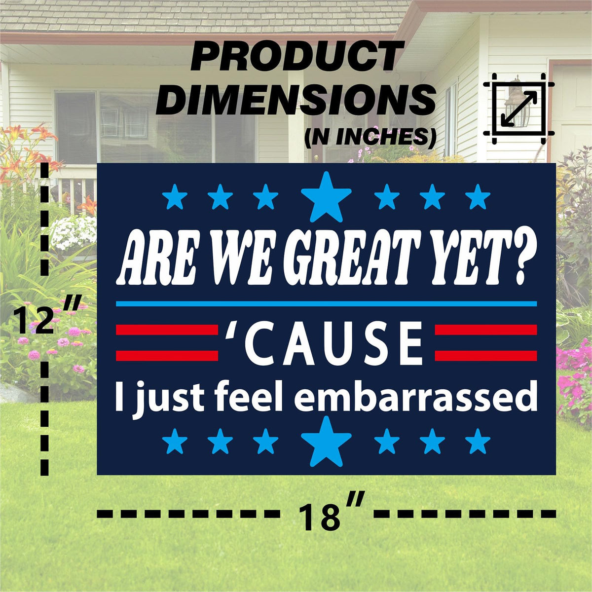 Generic Are We Great Yet weatherproof corrugated plastic, durable in sun and rain.