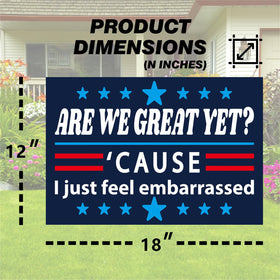 Generic Are We Great Yet weatherproof corrugated plastic, durable in sun and rain.