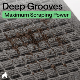 GORILLA GRIP Deep grooves capture dirt and debris from shoes, boots, and paws