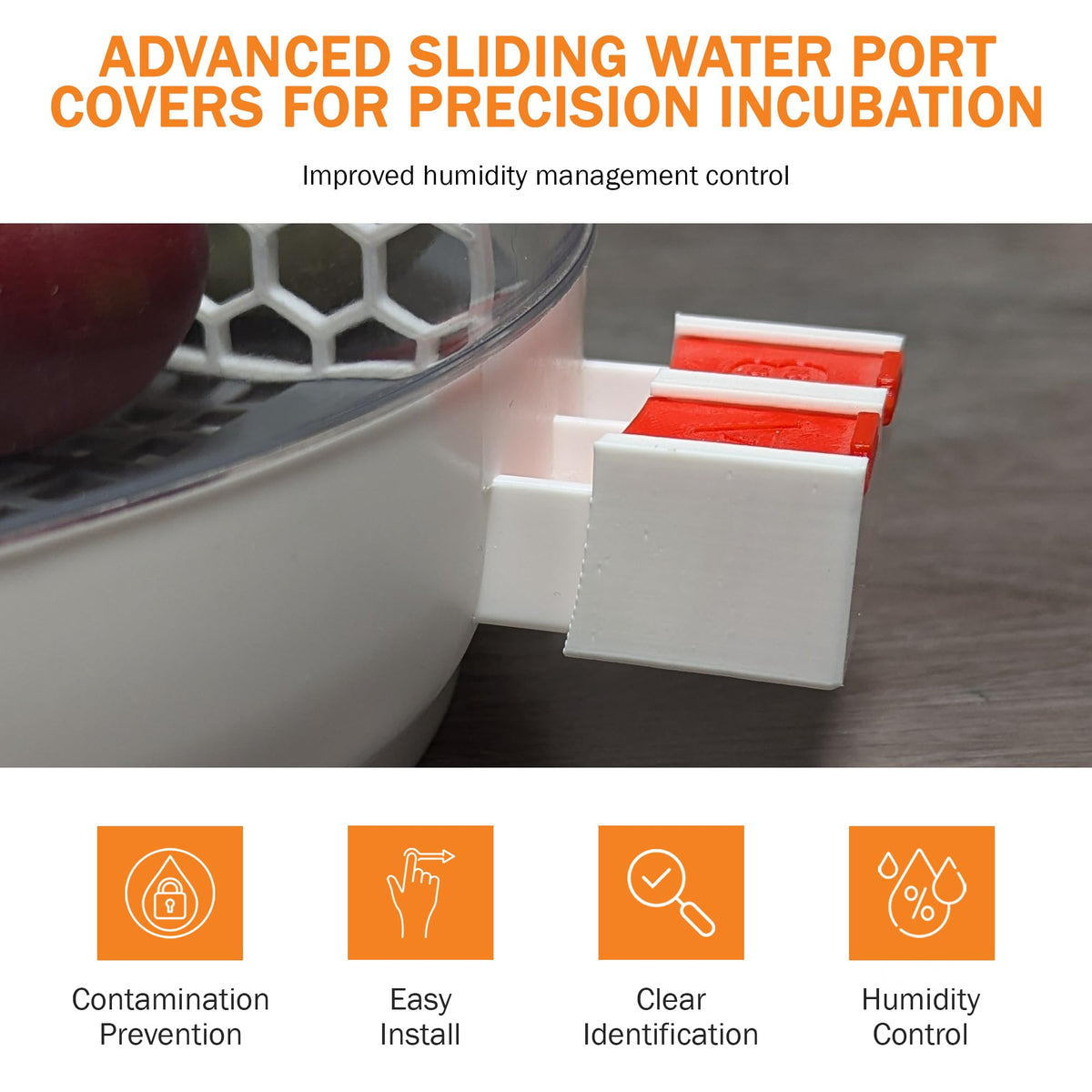 Incubator Warehouse labeled sliding water port cover for quick access