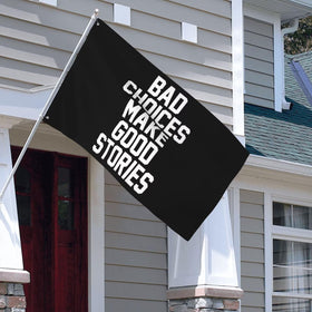 ITPHOYS Bad Choices flag indoors on wall, easy to hang with grommets.