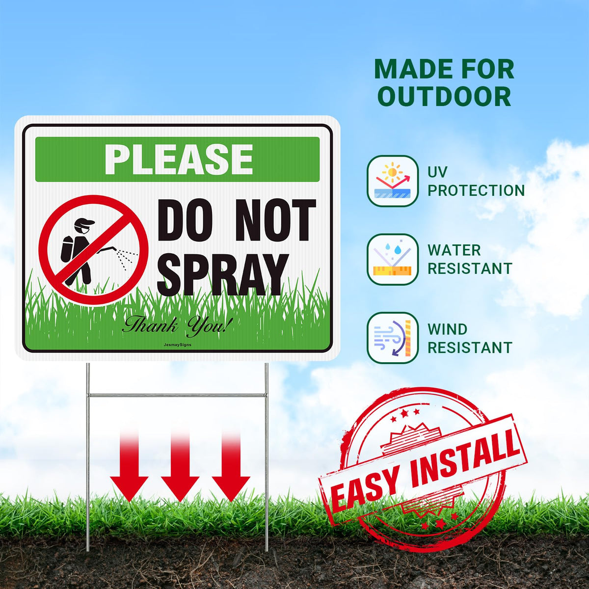 UV-printed, waterproof sign resists fading in sun and rain.