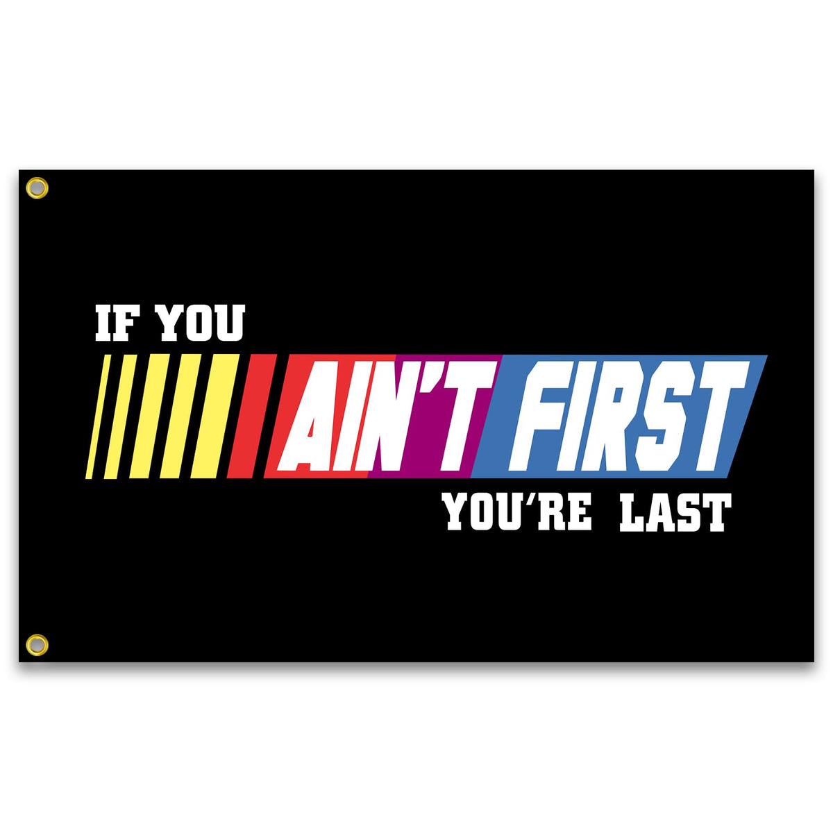KNAPAL If You Ain't First flag on a 3x5 banner for home gym motivation.