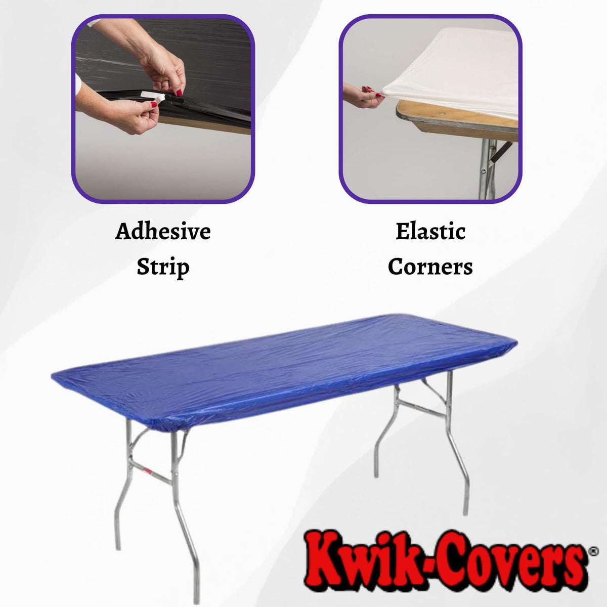 Adhesive-strip backing provides edge support on Kwik-Covers.
