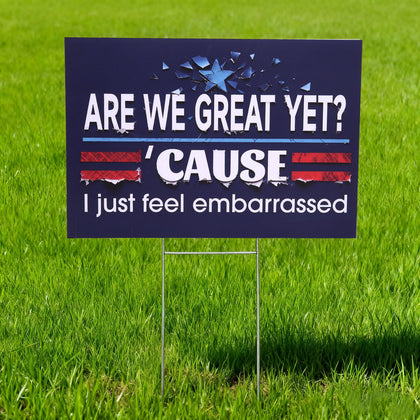 KYLARA Are We Great Yet sign front view for high visibility in front yards.