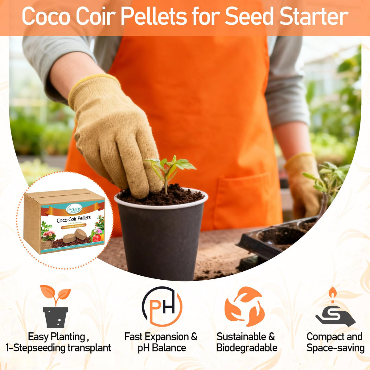 Legigo natural coconut husk fibers provide a sustainable growing base for healthy plants.