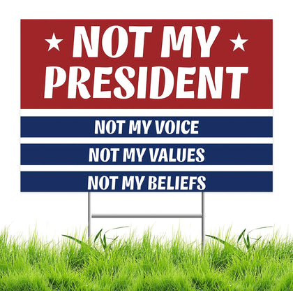 Lnyelxa Not My President yard sign, double-sided for 360° visibility.