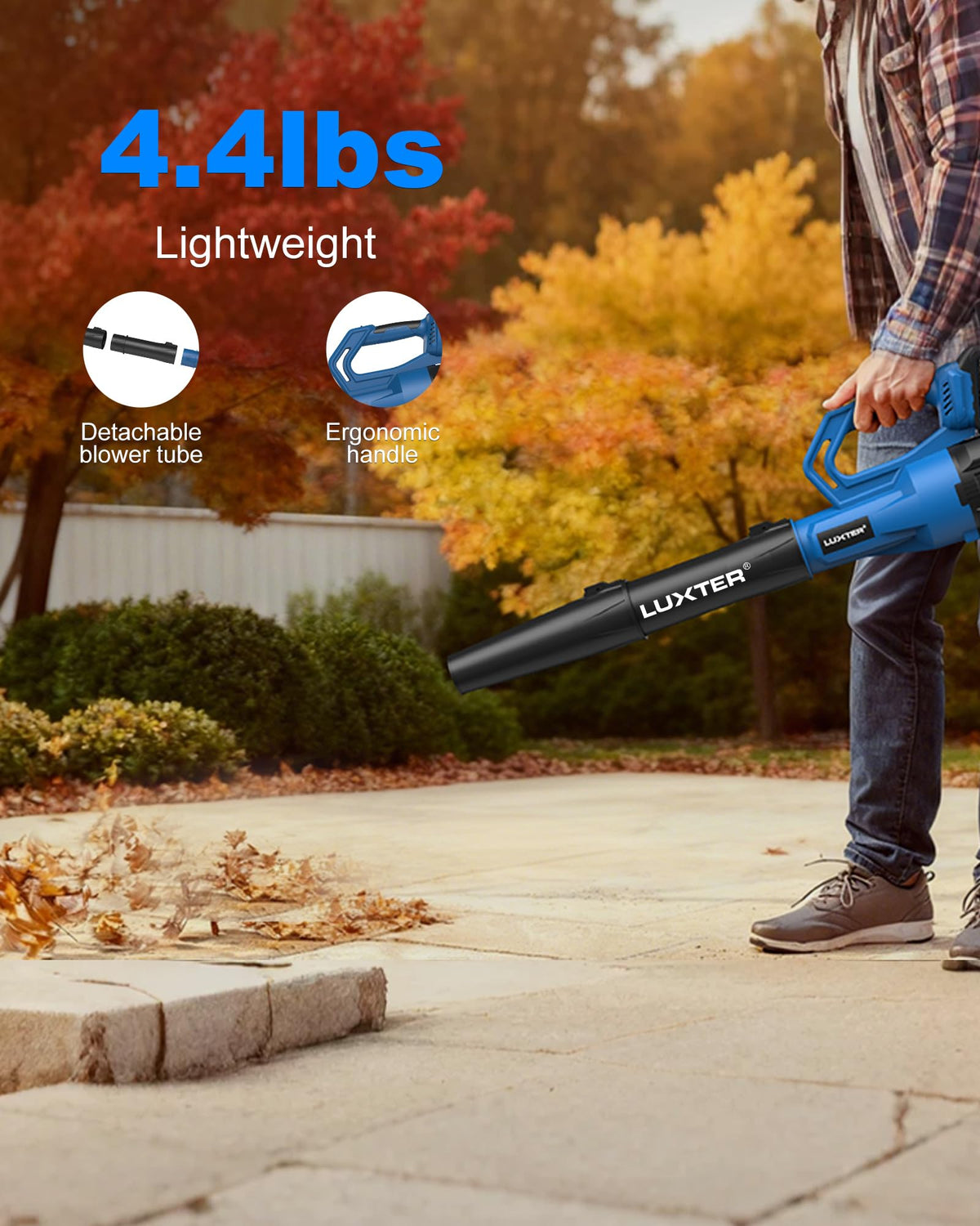 Lightweight 4.8 lb design of LUXTER for easy one-handed operation.