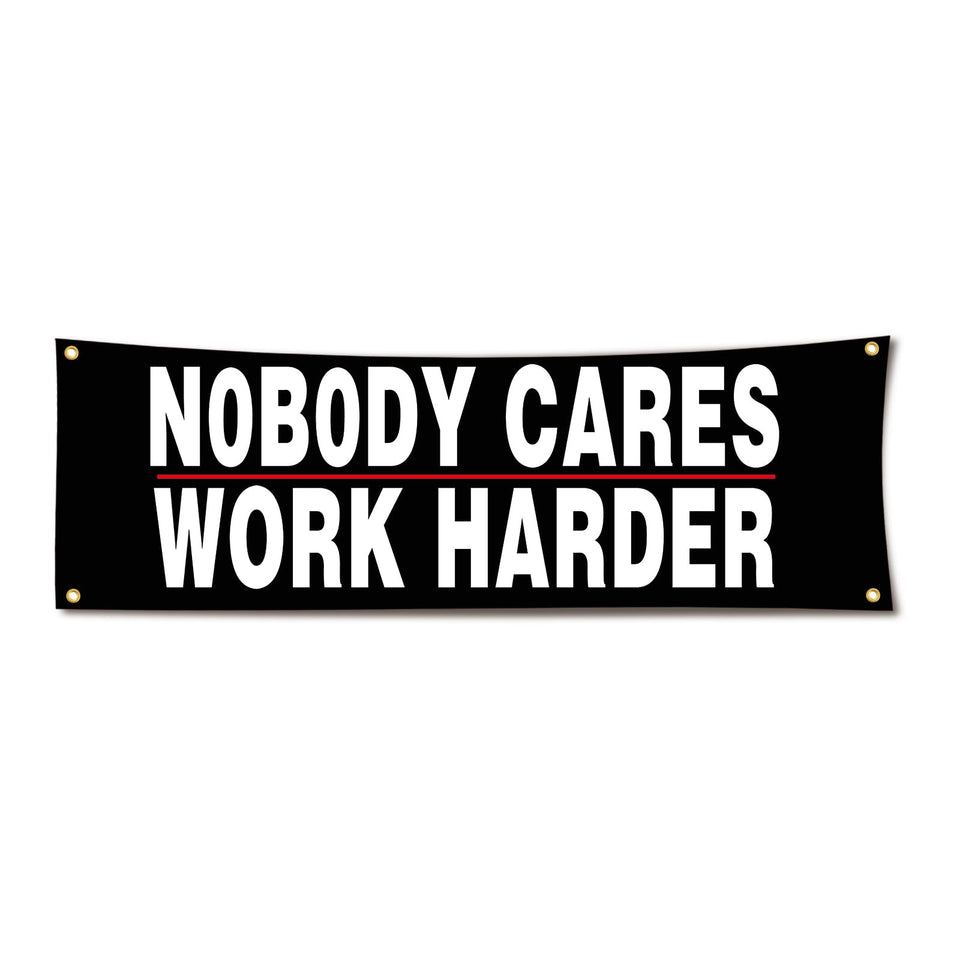 Lyeedoom Nobody Cares Work Harder banner to boost daily gym motivation