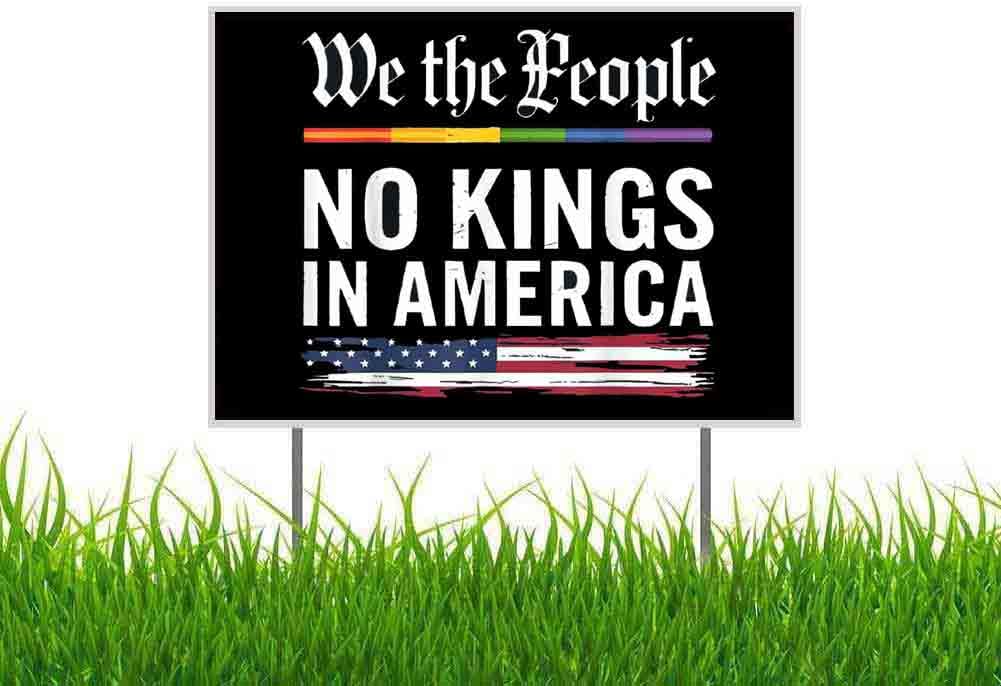 Lymhy No Kings In America yard sign with metal stake for outdoor display