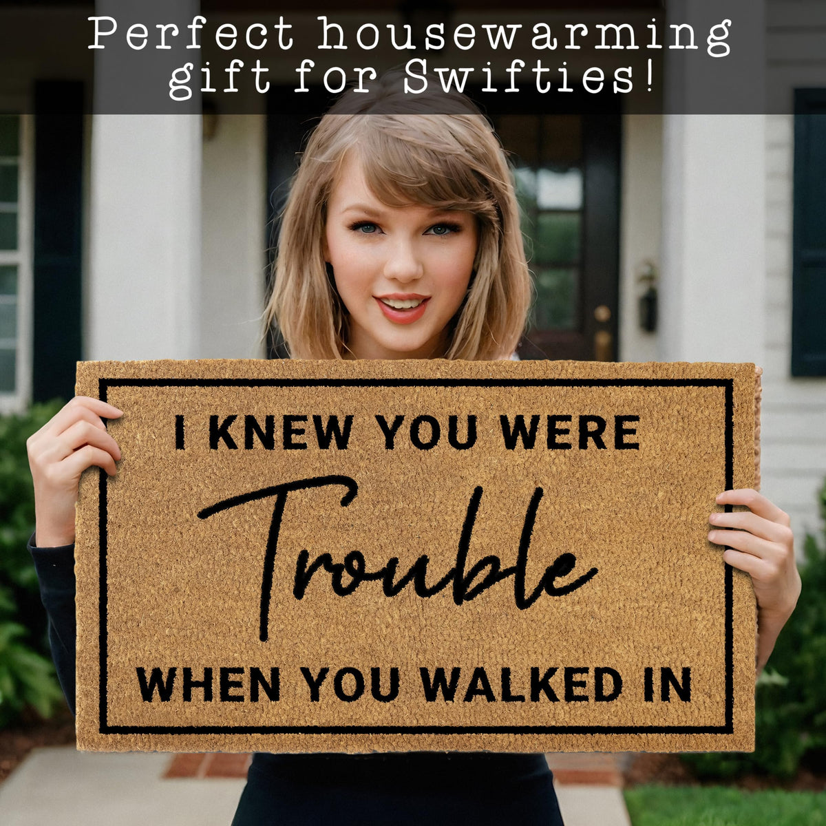 MAINEVENT I Knew Your Were Trouble welcome mat on a covered porch
