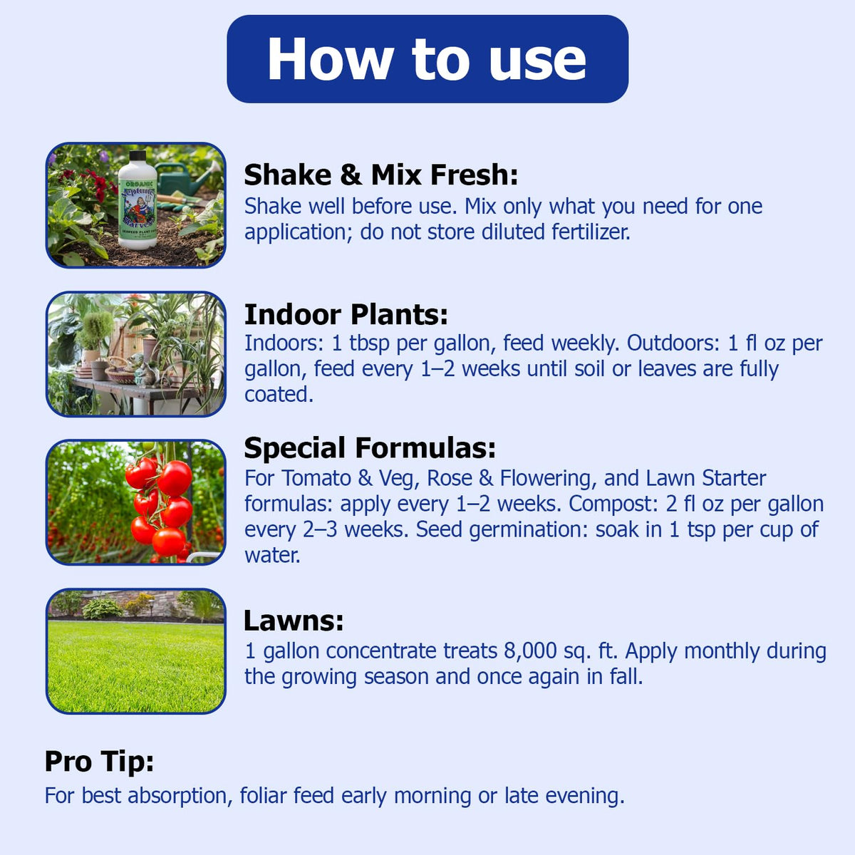Neptune’s Harvest Seaweed Plant Food lawn application covers up to 8,000 sq ft.