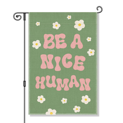 Perfectinsoy Be A Nice Human garden flag greets guests with warmth in any season.
