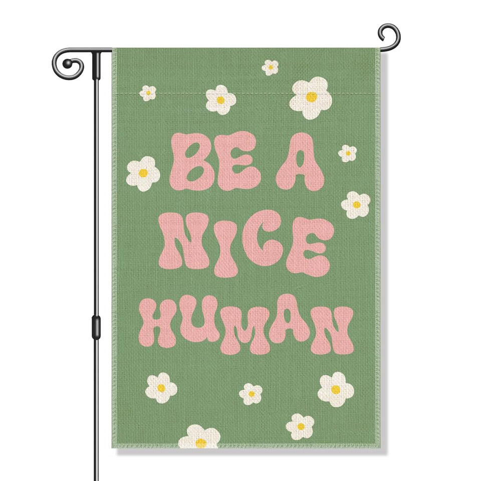 Perfectinsoy Be A Nice Human garden flag greets guests with warmth in any season.