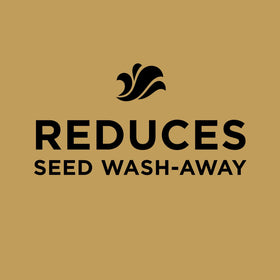 Tackifier helps keep seeds in place and reduces wash-away during watering.