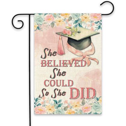ShuanQ She Believed She Could So She Did garden flag front view for outdoor graduation decor
