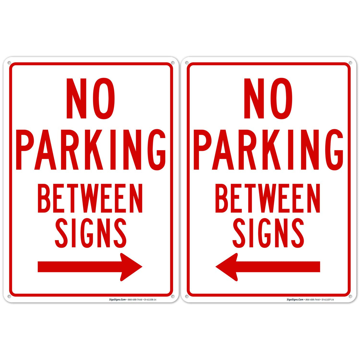 Sigo Signs No Parking Between Signs with Right Arrow 10x14, rust-free aluminum for outdoor use.