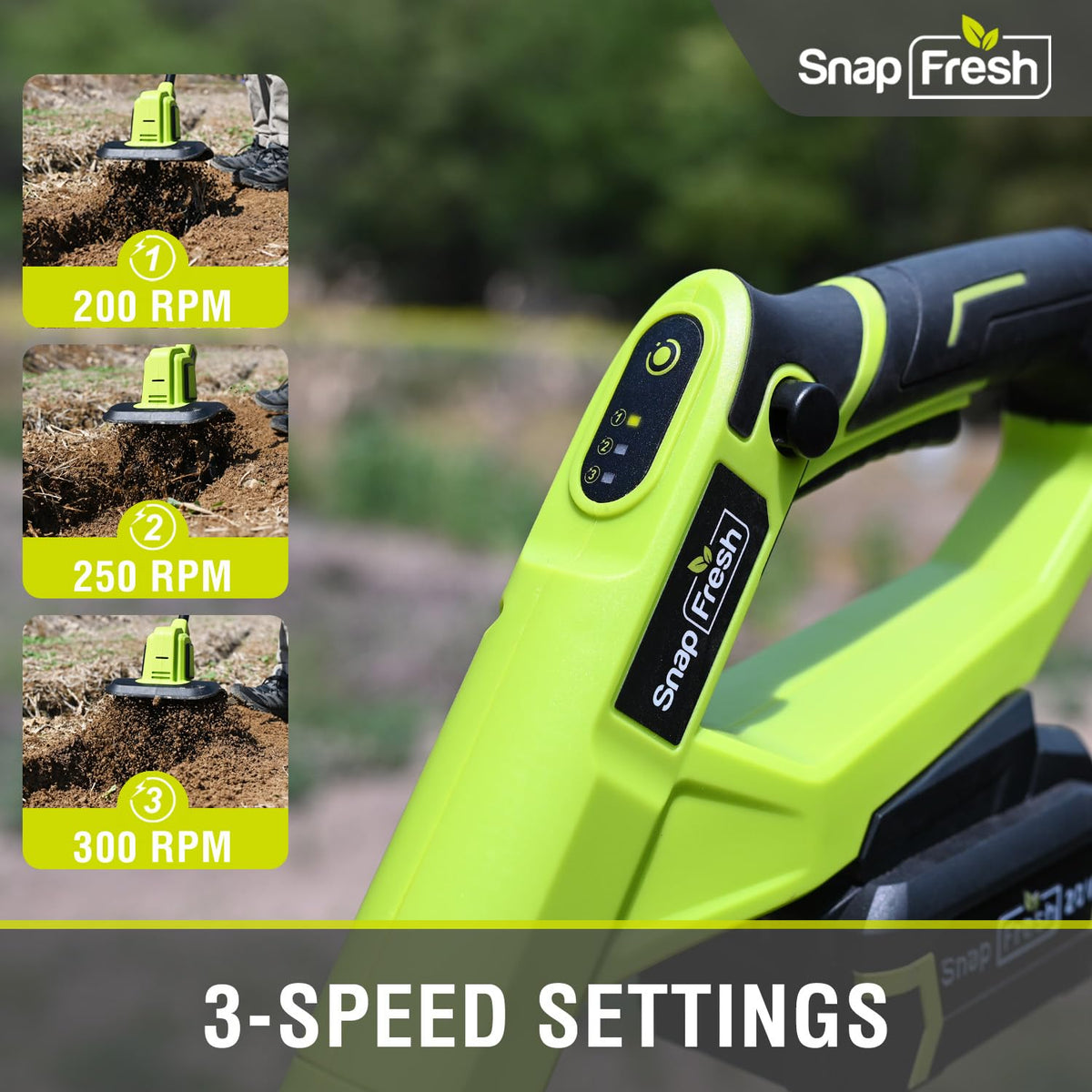 SnapFresh 3-speed control lets you tailor tilling for different beds.