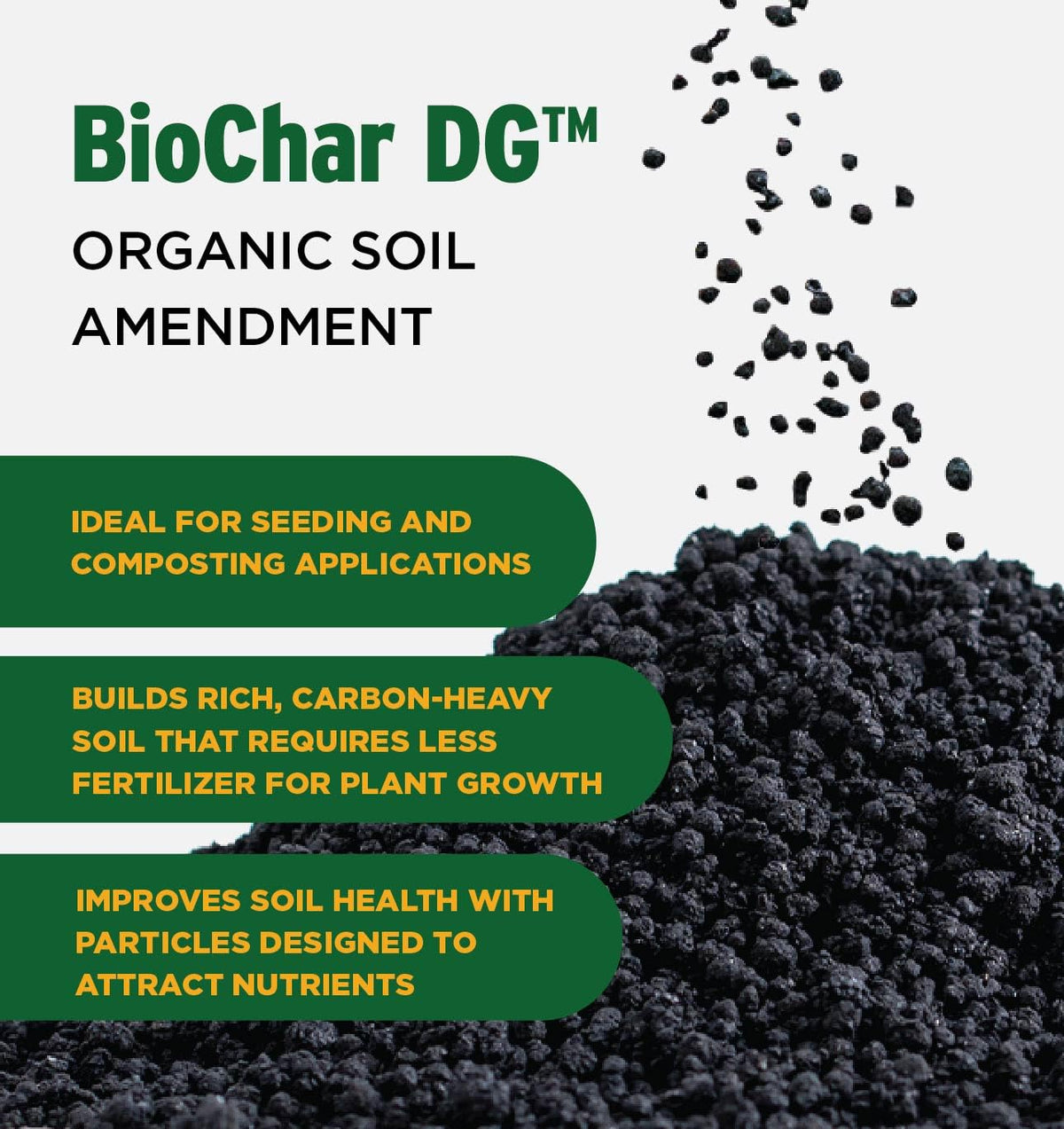 BioChar DG spherical granules provide low dust and broader coverage.