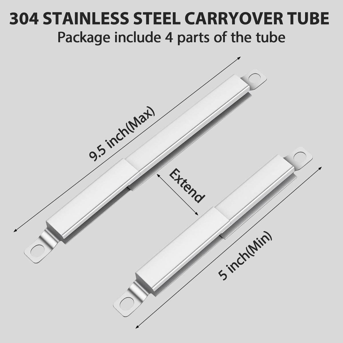 Rust-resistant tube withstands outdoor grilling conditions.